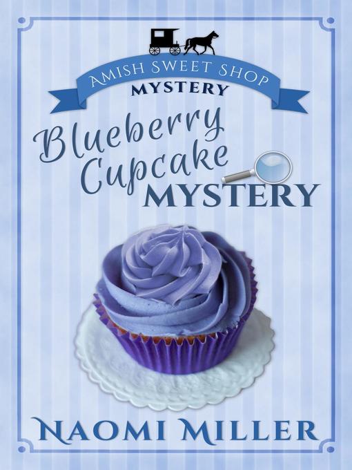Title details for Blueberry Cupcake Mystery by Naomi Miller - Available